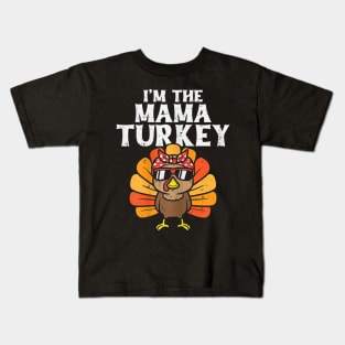 Im The Mama Turkey Kids T-Shirt